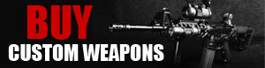 Buy Custom Weapons Online